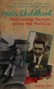 1960s Childhood Moon Landings The Kinks And The 1966 World Cup Tait