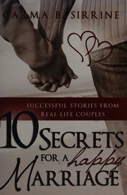 10 Secrets For A Happy Marriage Successful Stories From Reallife Couples Sirrine