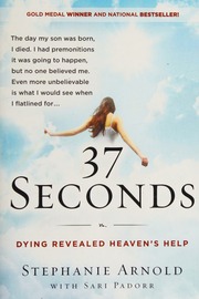37 Seconds Dying Revealed Heavens Helpa Mothers Journey First Edition Arnold