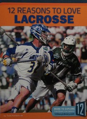 12 Reasons To Love Lacrosse Kortemeier Todd 1986 Author