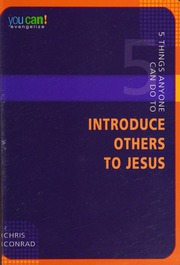 5 Things Anyone Can Do To Introduce Others To Jesus Conrad Chris