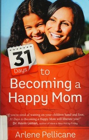 31 Days To Becoming A Happy Mom Pellicane Arlene 1971