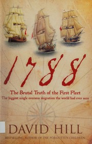 1788 The Brutal Truth Of The First Fleet The Biggest Single Overseas Migration The World Had Ever Seen Hill