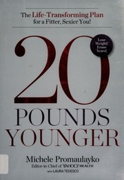 20 Pounds Younger The Lifetransforming Plan For A Fitter Sexier You Promaulayko