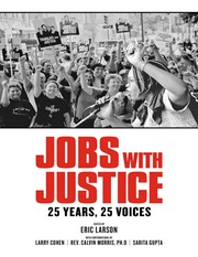 Jobs With Justice 25 Years 25 Voices Larson Eric Cohen Larry Morris