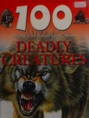 100 Things You Should Know About Deadly Creatures De La Bedoyere