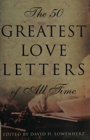 50 Greatest Love Letters Of All Time 1st Ed Lowenherz David H