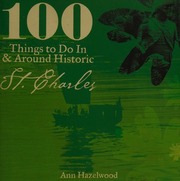 100 Things To Do In Around Historic St Charles Hazelwood Ann