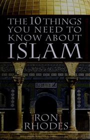 The 10 Things You Need To Know About Islam Ron Rhodes