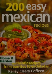 200 Easy Mexican Recipes Authentic Recipes From Burritos To Enchiladas Coffeen