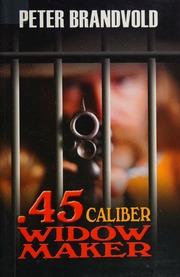 45caliber Widow Maker Brandvold Peter