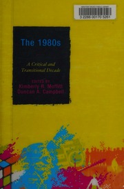 The 1980s A Critical And Transitional Decade Moffitt Kimberly R Campbell