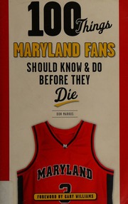 100 Things Maryland Fans Should Know Do Before They Die Markus