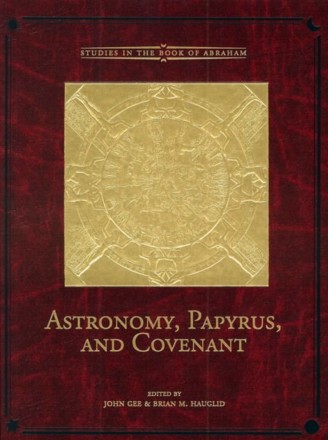 Astronomy Papyrus And Covenant John Gee Brian Hauglid