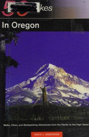 50 Hikes In Oregon Walks Hikes Backpacking Adventures From The Pacific To The High Desert Anderson