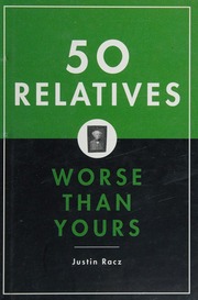 50 Relatives Worse Than Yours 1st Us Ed Racz Justin Brownstein