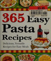 365 Easy Pasta Recipes Delicious Versatile Recipes For Easy Meals Cookbook Resources