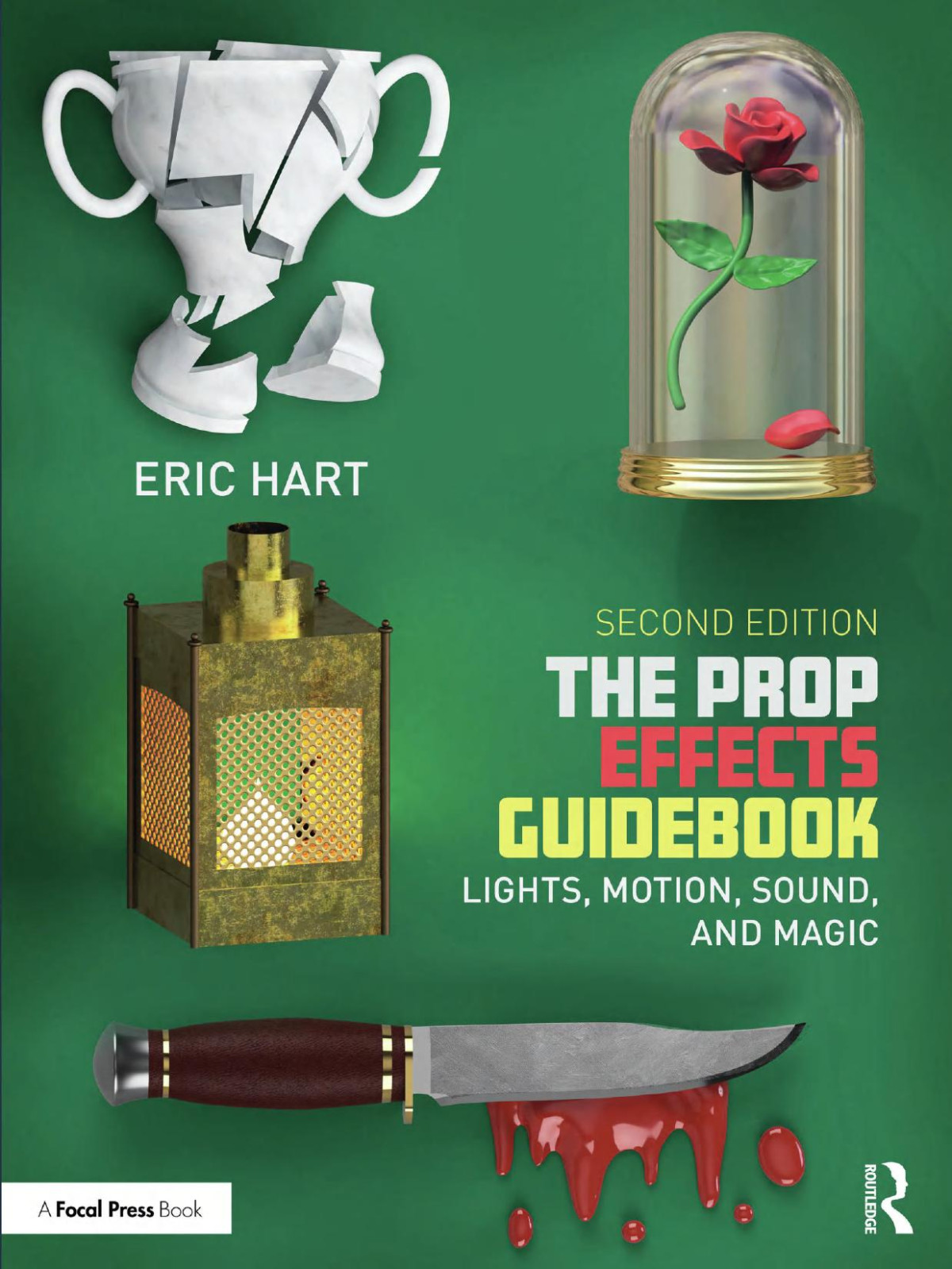 The Prop Effects Guidebook Lights Motion Sound And Magic 2nd Edition Eric Hart