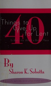 40 Things To Give Up For Lent To Make The World A Better Place Sobotta