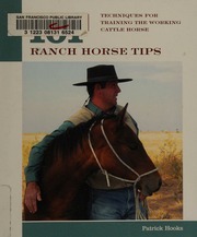 101 Ranch Horse Tips Techniques For Training The Working Cow Horse Hooks
