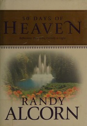 50 Days Of Heaven Reflections That Bring Eternity To Light Alcorn