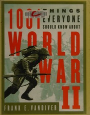 1001 Things Everyone Should Know About World War Ii 1st Ed Vandiver