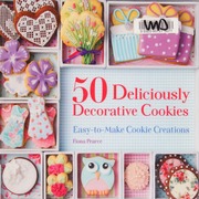 50 Deliciously Decorative Cookies Easytomake Cookie Creations First Us Edition Pearce