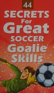 44 Secrets For Great Soccer Goalie Skills Hasic Mirsad Author