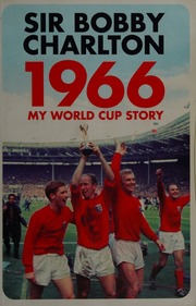 1966 My World Cup Story Charlton Bobby Author