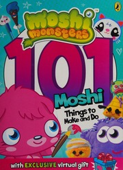 101 Moshi Things To Make And Do Unknown