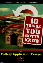 10 Things You Gotta Know College Application Essays Sparknotes Editors