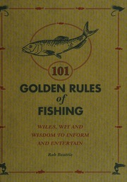 101 Golden Rules Of Fishing Wiles Wit And Wisdom To Inform And Entertain Beattie