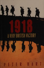 1918 A Very British Victory Hart Peter 1955