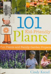 101 Kidfriendly Plants Fun Plants And Family Garden Projects Krezel