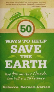 50 Ways To Help Save The Earth How You And Your Church Can Make A Difference None Barnes