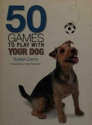 50 Games To Play With Your Dog Dainty Suellen