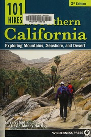 101 Hikes In Southern California Exploring Mountains Seashore And Desert 3rd Ed Schad