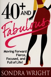 40 And Fabulous Moving Forward Fierce Focused And Full Of Life None Wright