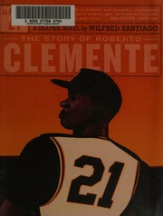 21 The Story Of Roberto Clemente Santiago Wilfred