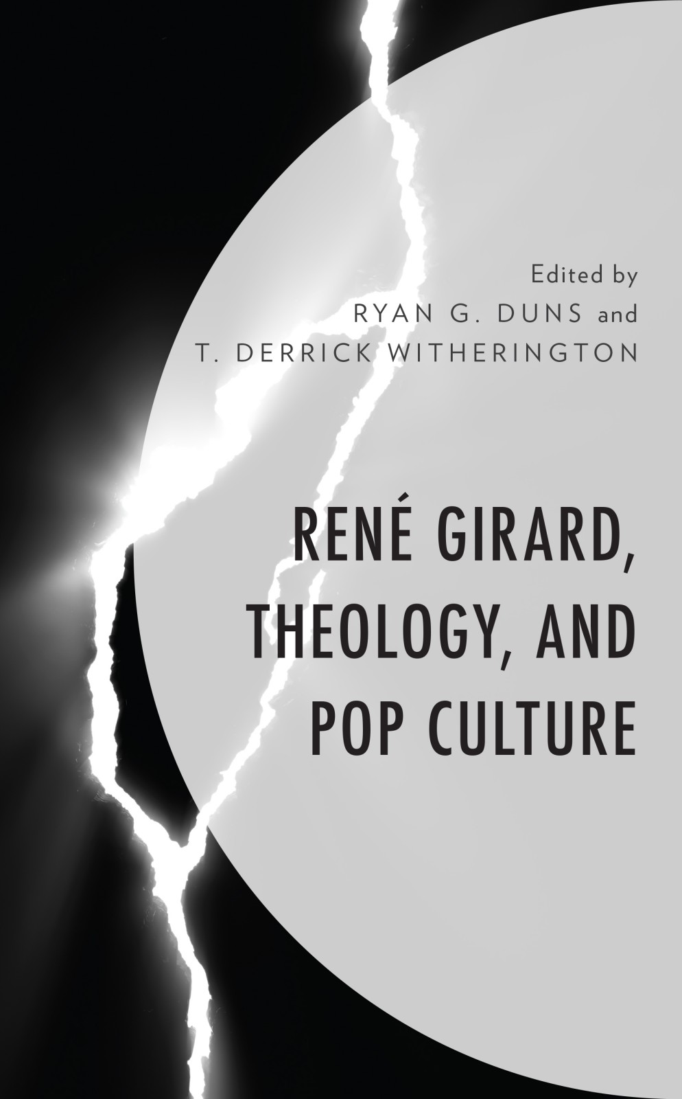 René Girard Theology And Pop Culture Ryan G Duns T Derrick Witherington Jordan Almanzar