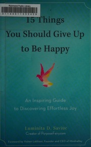 15 Things You Should Give Up To Be Happy An Inspiring Guide To Discovering Effortless Joy First Edition Saviuc