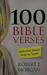 100 Bible Verses Everyone Should Know By Heart Morgan Robert J