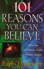 101 Reasons You Can Believe Muncaster Ralph O