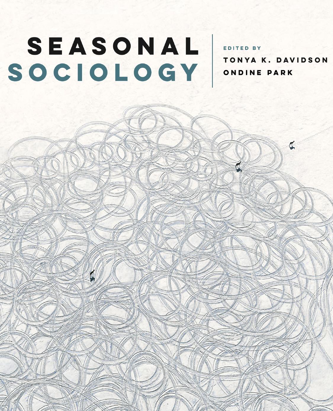 Seasonal Sociology Eds Tonya K Davidson Ondine Park