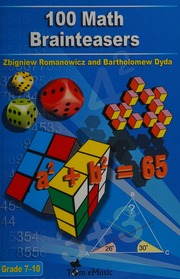 100 Math Brainteasers Arithmetic Algebra And Geometry Brain Teasers Puzzles Games And Problems With Solutions Romanowicz