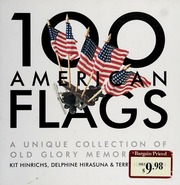 100 American Flags A Unique Collection Of Old Glory Memorabilia Hinrichs