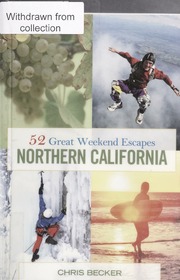 52 Great Weekend Escapes In Northern California First Edition Becker