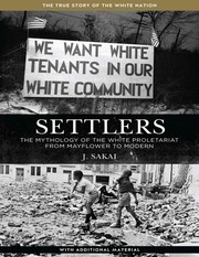 Settlers The Mythology Of The White Proletariat From Mayflower To Modern Fourth Edition Sakai