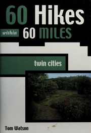 60 Hikes Within 60 Miles Twin Cities None First Edition Edition Watson