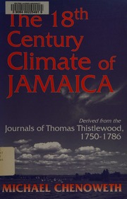 The 18th Century Climate Of Jamaica Derived From The Journals Of Thomas Thistlewood 17501786 Chenoweth